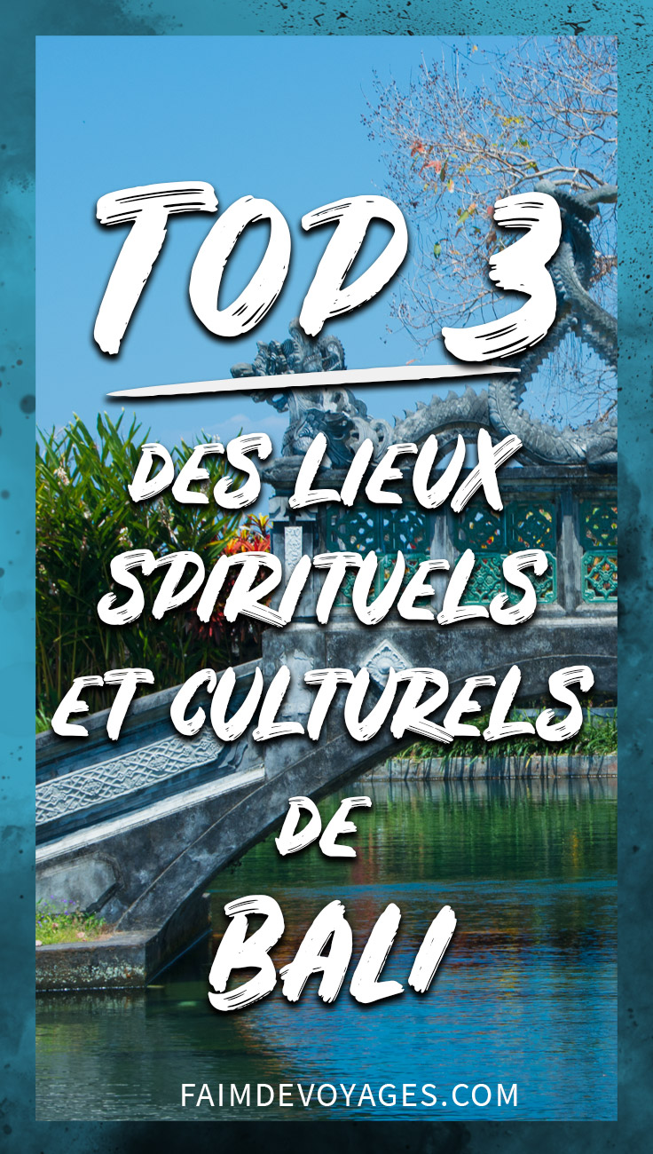 Top Des Lieux Spirituels Et Culturels De Bali